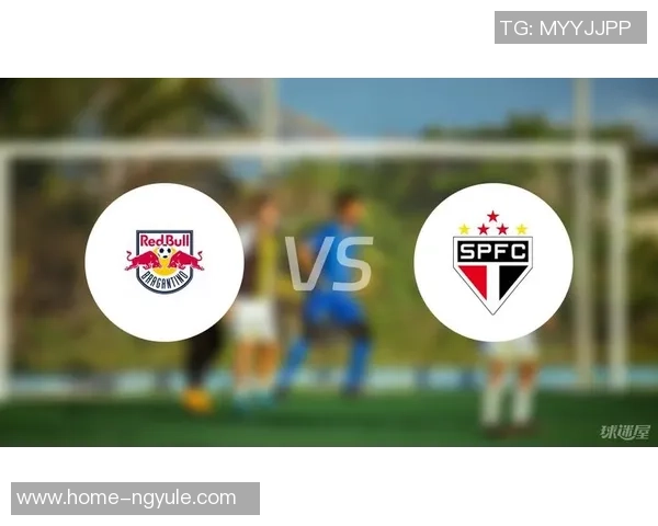 布拉干蒂与圣保罗的激烈对决揭示巴西足球的魅力与竞争力 布拉干蒂与圣保罗的激烈对决揭示巴西足球的魅力与竞争力